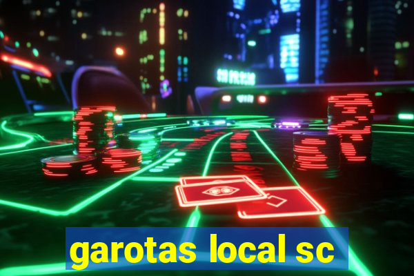 garotas local sc